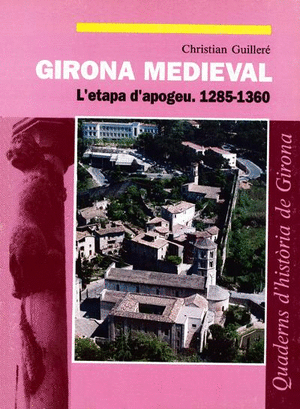 Girona medieval. L'etapa d'apogeu (1285-1360)