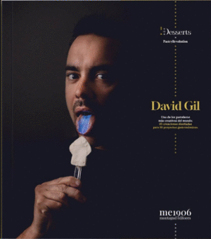 Pastry Revolution 63. David Gil. Uno de los pasteleros más creativos del mundo