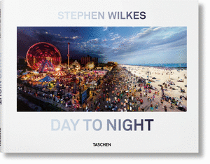 DAY TO NIGHT. STEPHEN WILKES INT (XL)