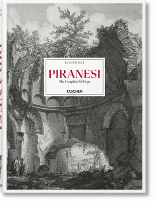 Piranesi. The Complete Etchings INT (FP)