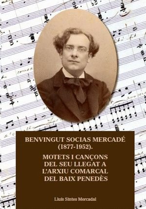Benvingut Socias Mercadé (el Vendrell, 1877-1952).