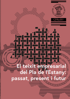El teixit empresarial del Pla de lEstany: passat, present i futur