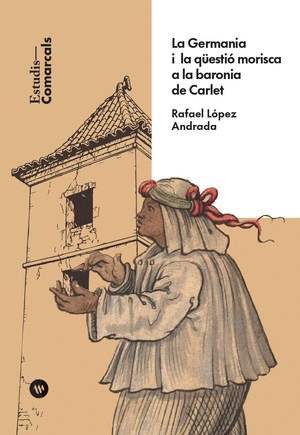La Germania i la qüestió morisca a la baronia de Carlet