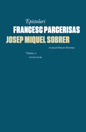 Epistolari Francesc Parcerisas - Josep Miquel Sobrer