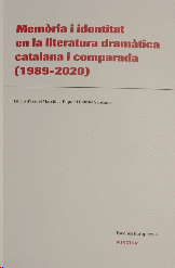 Memòria i identitat en la literatura dramàtica catalana i comparada