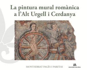 La pintura mural romànica a lAlt Urgell i Cerdanya