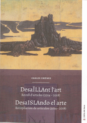 DesaÏLLAnt l'art. Recull d'articles (2014-2018) - DesaISLAndo el arte. Recopilación de artículos (20