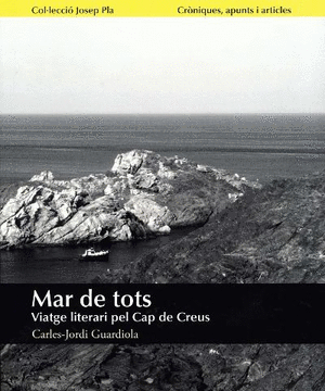 Mar de tots. Viatge literari pel Cap de Creus