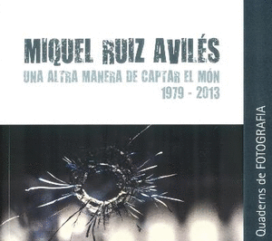 Miquel Ruiz Avilés. Una alra manera de captar el món