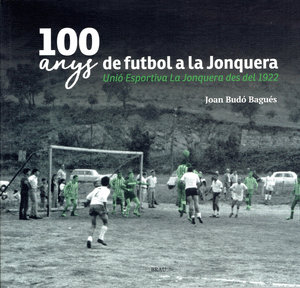 100 anys de futbol a la Jonquera
