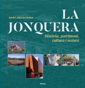 Jonquera, La. Història, patrimoni, cultura i natura