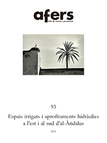 Afers 93 - Espais irrigats i aprofitaments hisdràulics a l'est i al sud d'Al-Àndalus