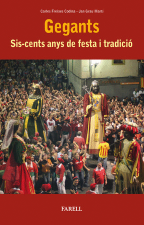 Gegants. Sis-cents anys de festa i tradici?