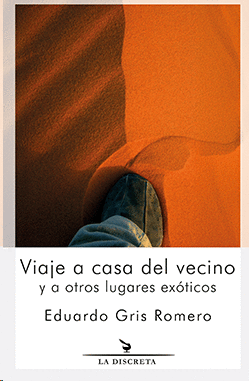 Viaje a casa del vecino y a otros lugares exóticos