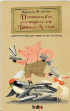 Desventures d'un porc magistral a la Biblioteca Nacional