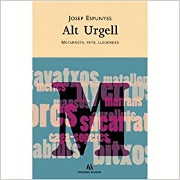 Alt Urgell. Motarrots, fets, llegendes