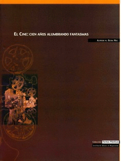 El Cine: Cien años alumbrando fantasmas