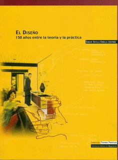 El Diseño. 150 años entre la teoría y la práctica