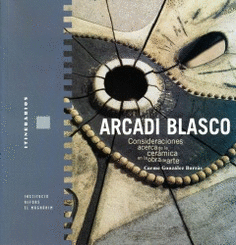 Arcadi Blasco, consideraciones acerca de la ceràmica en la obra de arte