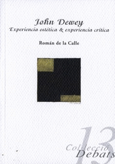 John Dewey. Experiencia estética & experiencia crítica