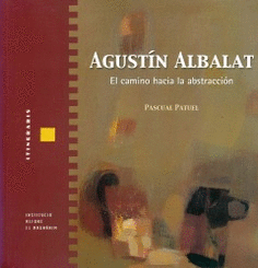 Agustín Albalat. El camino hacia la abstracción