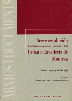 Breve resolución de todas las cosas generales y particulares de la Orden y Cavallería de Montesa