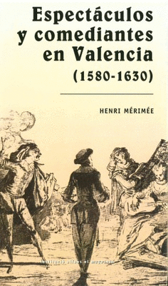 Espectáculos y comediantes en Valencia (1580-1630)