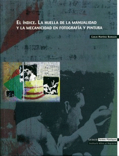 El índice. La huella de la manualidad y la mecanicidad en fotografía y pintura