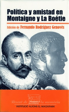Política y amistad en Montaigne y La Boétie