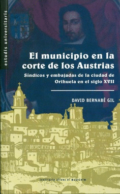 El municipio en la corte de los Austrias
