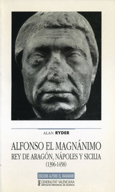 Alfonso el Magnánimo. Rey de Aragón, Nápoles y Sicília