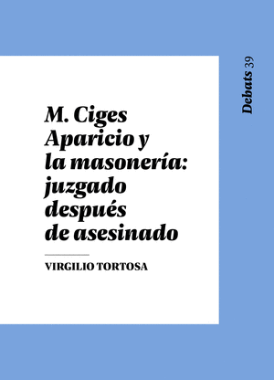 M. Ciges Aparicio y la masonería: juzgado después de asesinado