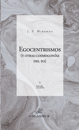 Egocentrismos (y otras cosmogenías del yo)