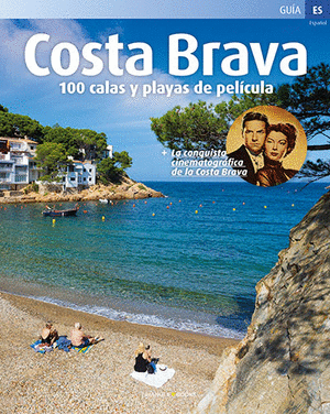 100 Cales i platges de pel·lícula. Costa Brava  (Castellà)