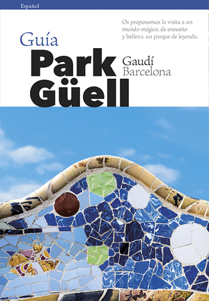Park Güell - Guía (castellano)