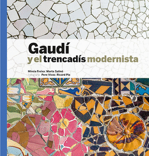 GAUDÍ I EL TRENCADÍS MODERNISTA (Castellà-Anglès)
