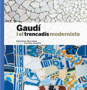 GAUDÍ I EL TRENCADÍS MODERNISTA (Català-Anglès)