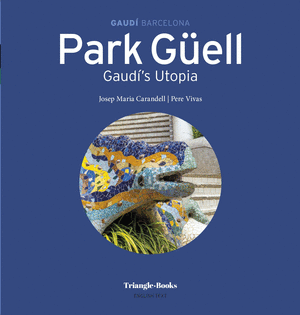 Park Güell. Utopia de Gaudí (anglès)