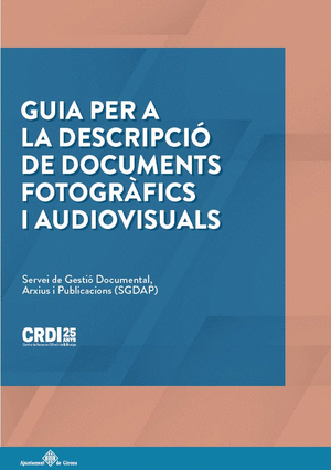 Guia per a la descripció de documents fotogràfics i audiovisuals