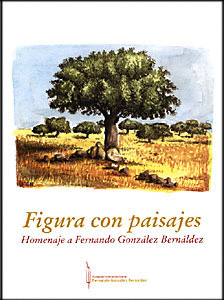 FIGURA CON PAISAJE. HOMENAJE A FERNANDO GONZALEZ BERNALDEZ