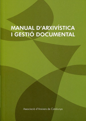 Manual d'arxivística i gestió documental
