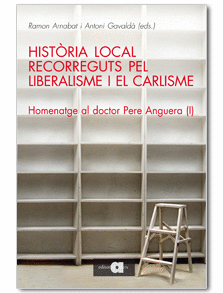 Història local. Recorreguts pel Liberalisme i el Carlisme