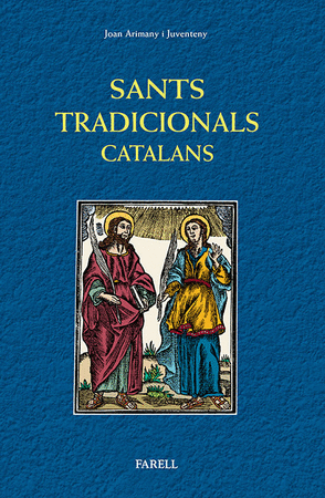 Sants tradicionals catalans. Santes i santes de la religiositat  popular de Catalunya