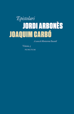 Epistolari Jordi Arbonès & Joaquim Carbó
