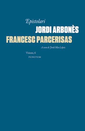 Epistolari Jordi Arbonès & Francesc Parcerisas