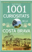 1001 CURIOSITATS DE LA COSTA BRAVA