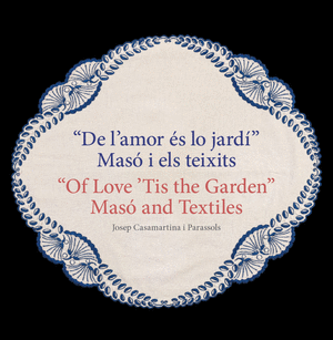 De l'Amor és lo Jardí, Masó i els teixits