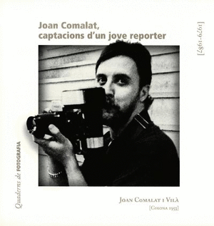 Joan Comalat, captacions d'un jove reporter