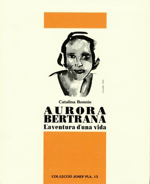 Aurora Bertrana. L'aventura d'una vida