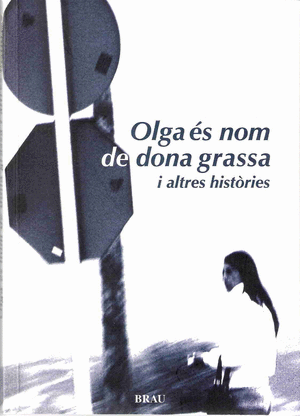 Olga és nom de dona grassa i altres històries